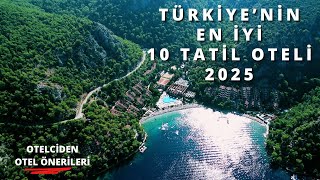 Türki̇yeni̇n En İyi̇ 10 Tati̇l Oteli̇, 2025 Yaz - 10 Best Summer Hotels In Türki̇ye