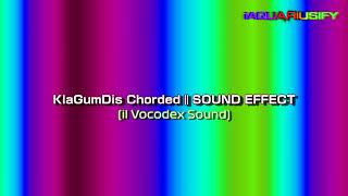 KlaGumDis Chorded SOUND EFFECT