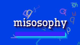 HOW TO SAY MISOSOPHY #misosophy
