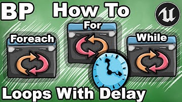 UE5 BP 2 - How To Add Delay In Loops With Blueprint? - Unreal Engine Tutorial For Foreach While
