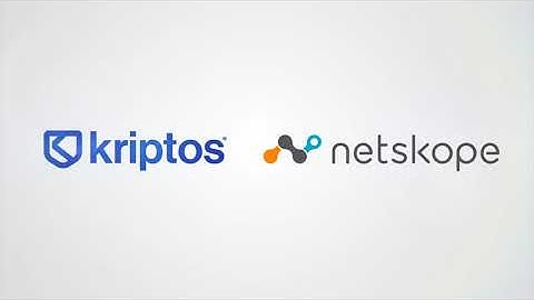 Demo: Netskope and Kriptos