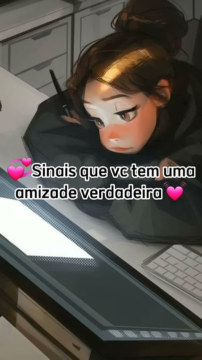 💗Sinais que vc tem uma amizade verdadeira💖🌸 #amizadeverdadeira#shorts
