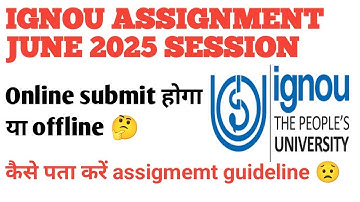 Ignou assigmemt submission guideline 2025|June 2025 assignment submission online or offline IGNOU|