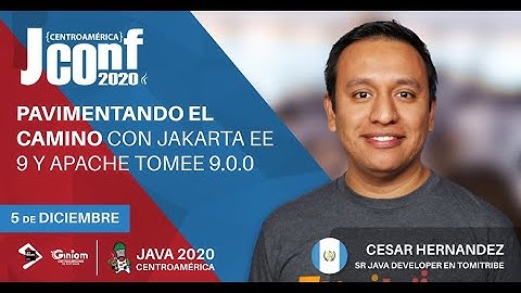 Pavimentando el camino con Jakarta EE 9 y Apache TomEE 9.0.0 - César Hernandez