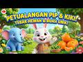 Petualangan Pip &amp; Kiki: Mengenal Hewan dan Buah Sehat untuk Anak