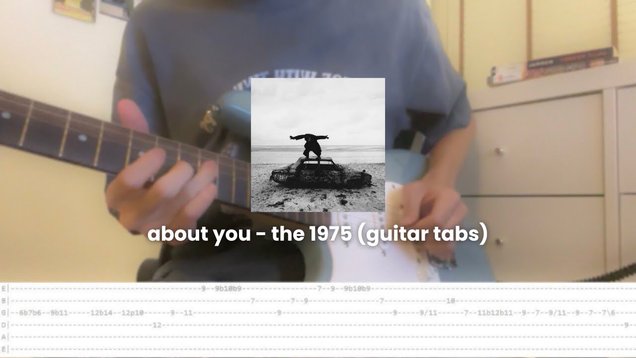 about you - the 1975 (guitar tabs) about you - the 1975 (guitar tabs)
