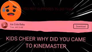 Kids Cheer Ruined Kinemaster
