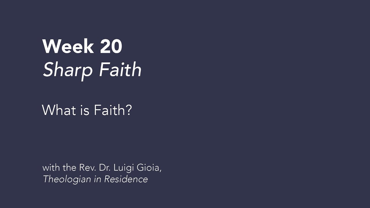 Faith Sharp What is Faith? – Sharp Faith (Week 20) | Theology at Saint Thomas - YouTube