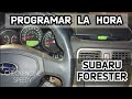 Cómo Programar la HORA de Subaru Forester 2003-2007