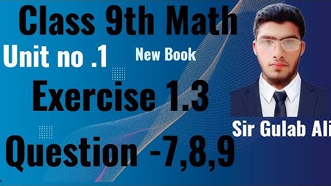 “Class 9 Maths New Book | Exercise 1.3 Q7, Q8, Q9 | Full Solution & Explanation”