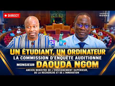 🛑 DIRECT Un étudiant, un ordinateur : la Commission d’enquête auditionne Monsieur Daouda Ngom