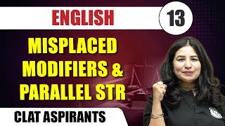 English 13 | Misplaced Modifiers & Parallel Structure | CLAT