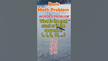 What is the next number in the sequence: 1, 4, 9, 16, ...? a) 20 b) 25 c) 30 d) 35 #civilservice