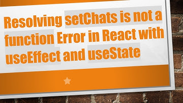 Resolving setChats is not a function Error in React with useEffect and useState