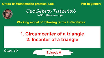 Circumcenter and Incenter of a triangle || Geogebra with Bikram sir - episode 6 [Geogebra tutorial]