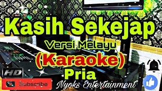 KASIH SEKEJAP Karaoke Melayu| Nada Pria| E=DO