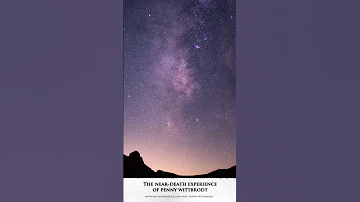 A Message From God The Near Death Experience Of Penny Wittbrodt 