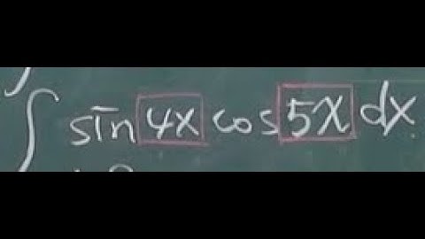 integral of sin4x cos5x dx  calculus