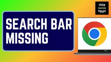 How to Fix Search Bar Missing in Google Chrome