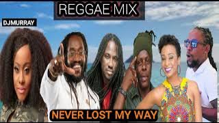 REGGAE MIX 2023 NEVER LOST MY WAY GINJAH,MORGAN,HERITAGE