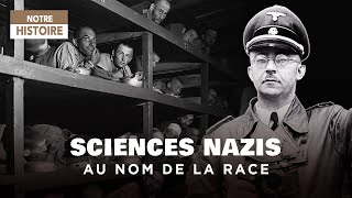 Au nom de la Race et de la Science : les expériences de Himmler - Documentaire Guerre - AT