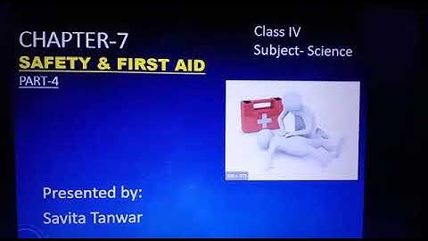 Class IV Science Ch 7 Safety and First aid Part 4