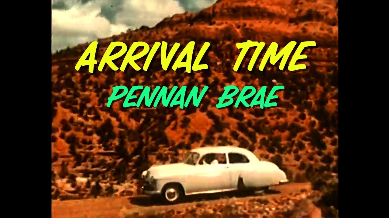 Watch Pennan Brae - Arrival Time (Official Lyric Music Video) on YouTube Watch Pennan Brae - Arrival Time (Official Lyric Music Video) on YouTube
