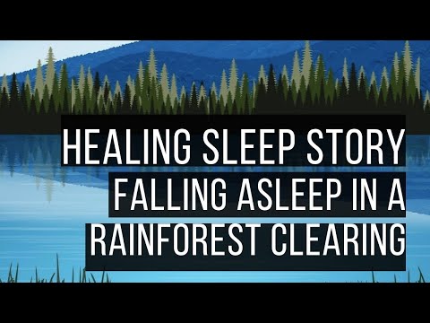 Falling Asleep In A Rainforest Clearing: Hypnotic Bedtime Story For Grown Ups