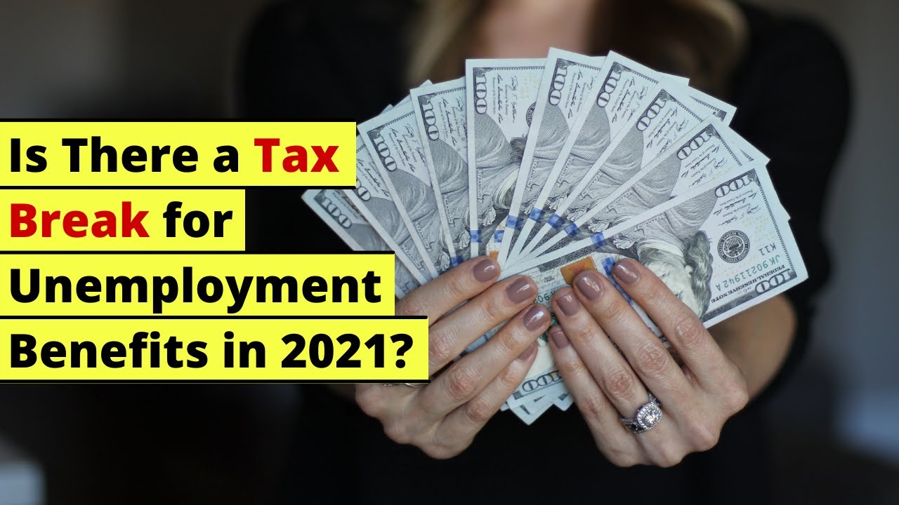 Unemployment Tax Breaks 2021 YouTube
