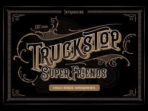 Truckstop Super Friends ~ What's To Come.