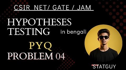 Hypothesis Testing | Standard Problem 04 | CSIR NET / GATE / IIT JAM || STATGUY #GATE #csirnet #pyq 