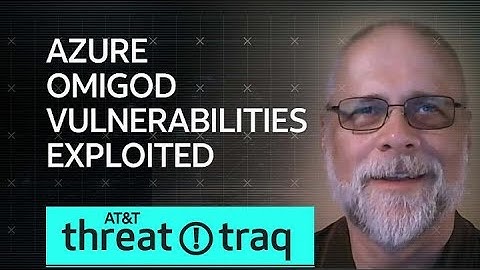 Azure OMIGOD Vulnerabilities Exploited | AT&T ThreatTraq