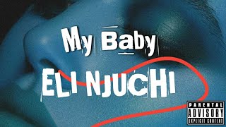 Eli Njuchi - My Baby (audio)