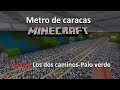 metro de Caracas Minecraft 1.19, Línea 1 los dos caminos - palo Verde, con música durante el viaje