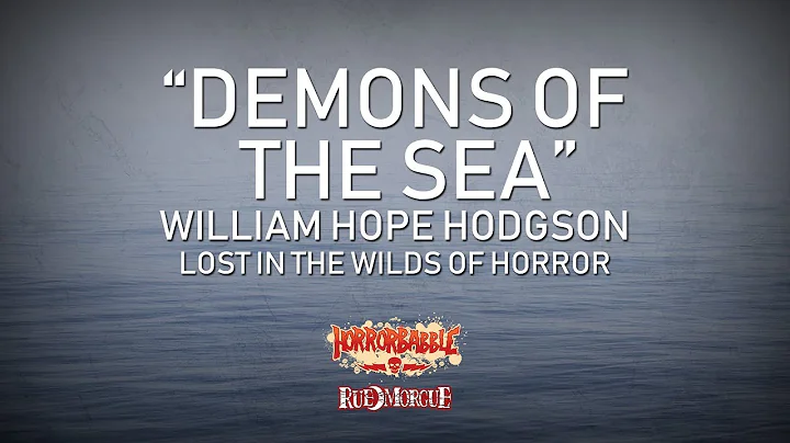 "Demons of the Sea" by William Hope Hodgson / Lost...