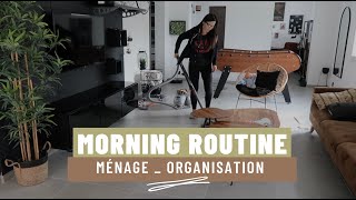 MORNING ROUTINE MENAGE : Clean with me + organisation bureau