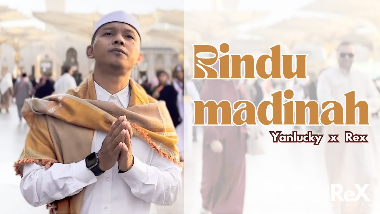 Rindu Madinah Cover - Yanlucky Aditya x Rex Rindu Madinah Cover - Yanlucky Aditya x Rex
