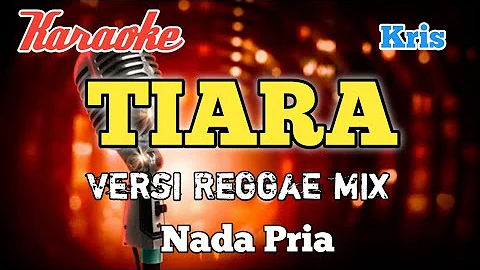 Tiara - Karaoke versi Reggae mix nada Pria