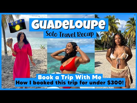 Guadeloupe Travel Vlog - Solo Weekend Getaway! - Book a Trip With Me Under $300