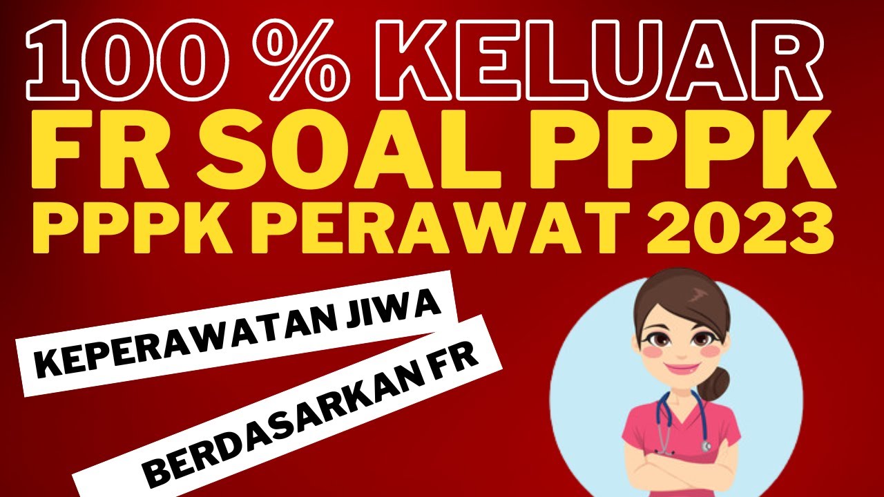 100% KELUAR ‼ FR SOAL PPPK PERAWAT 2023 KEPERAWATAN JIWA II FULL PEMBAHASAN
