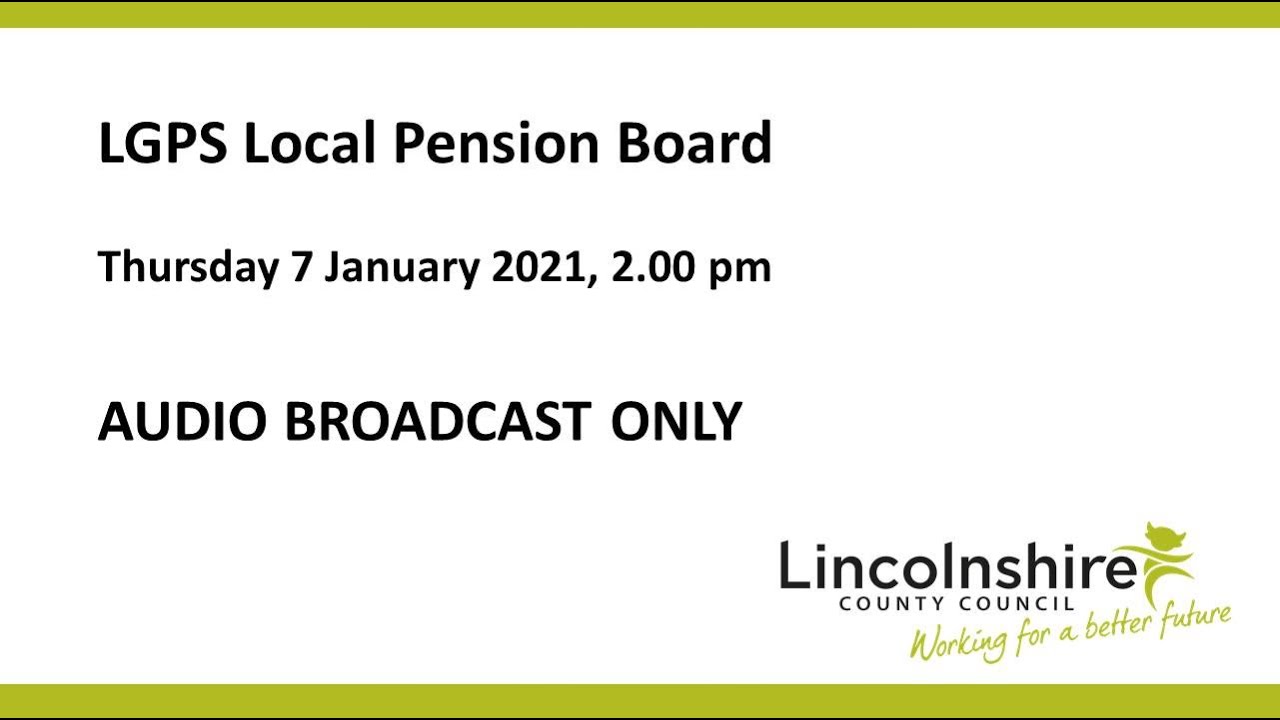 Lincolnshire County Council – LGPS Pension Board – 7 January 2021 - YouTube