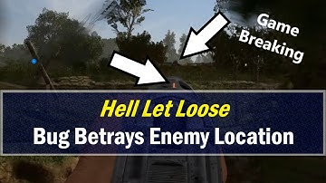Bug betrays Enemy Location - Hell Let Loose - ESP Cheat But Devs Made it - GAME BREAKING