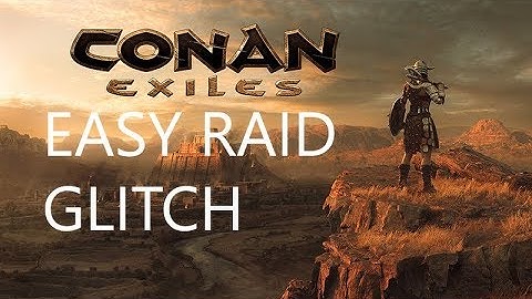 Conan Exiles Easy Raid Glitch!!!