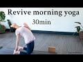 Revive morning yoga flow | 30min | whole body