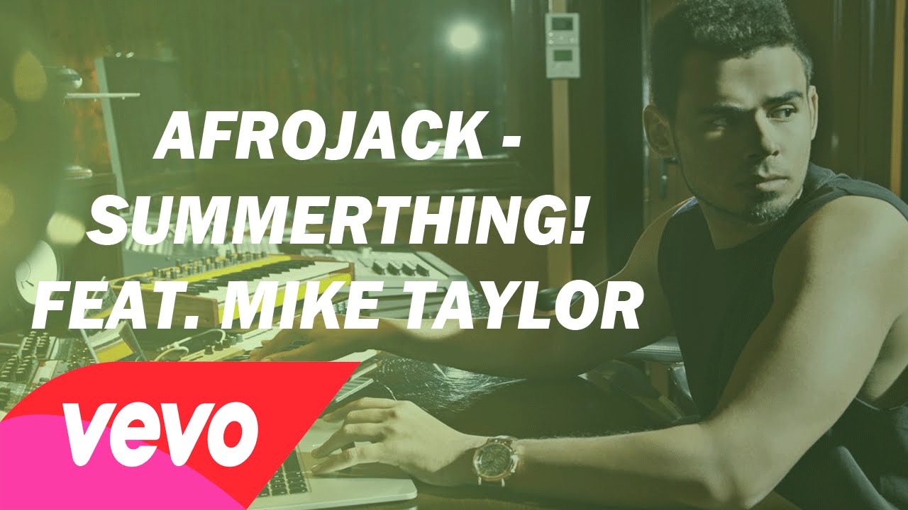 Afrojack - SummerThing! Ft. Mike Taylor (Lyric Video)