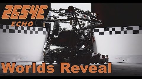 2654E Echo | Worlds Reveal | VEX High Stakes