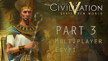 Lets play Civ 5 Multiplayer as Egypt- Part 3