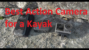 Best Action Camera for a Kayak