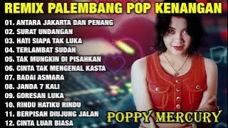 REMIX PALEMBANG POP KENANGAN POPY MERCURY - SURAT UNDANGAN - HATI SIAPA TAK LUKA