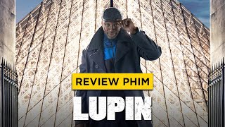 Review phim LUPIN - Series mới TOP 1 NETFLIX